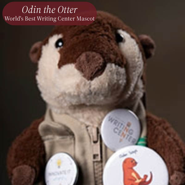 Picture of a stuffed Otter in front of a brown backdrop. Text reading: Odin Otter, World's Best Writing Center Mascot.